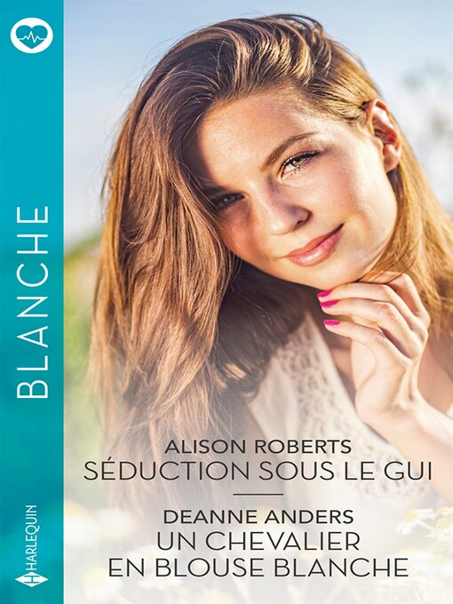 Title details for Séduction sous le gui--Un chevalier en blouse blanche by Alison Roberts - Wait list